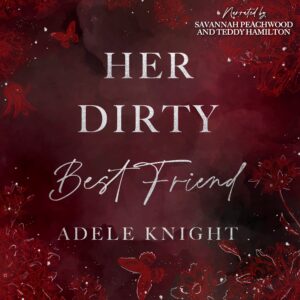 Her Dirty Best Friend Audiobook